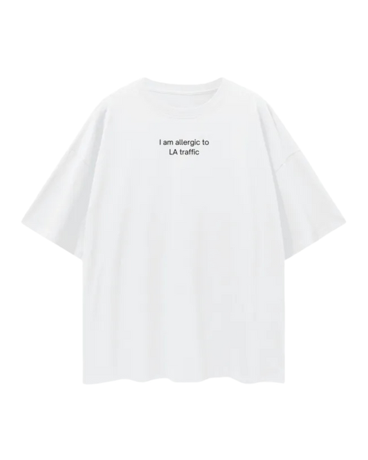 I am allergic to LA traffic T Shirt
