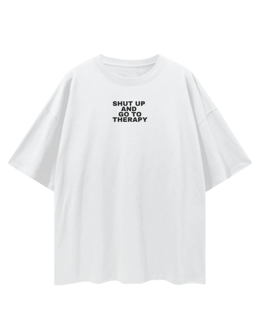 Shut Up and Go to Therapy Tee