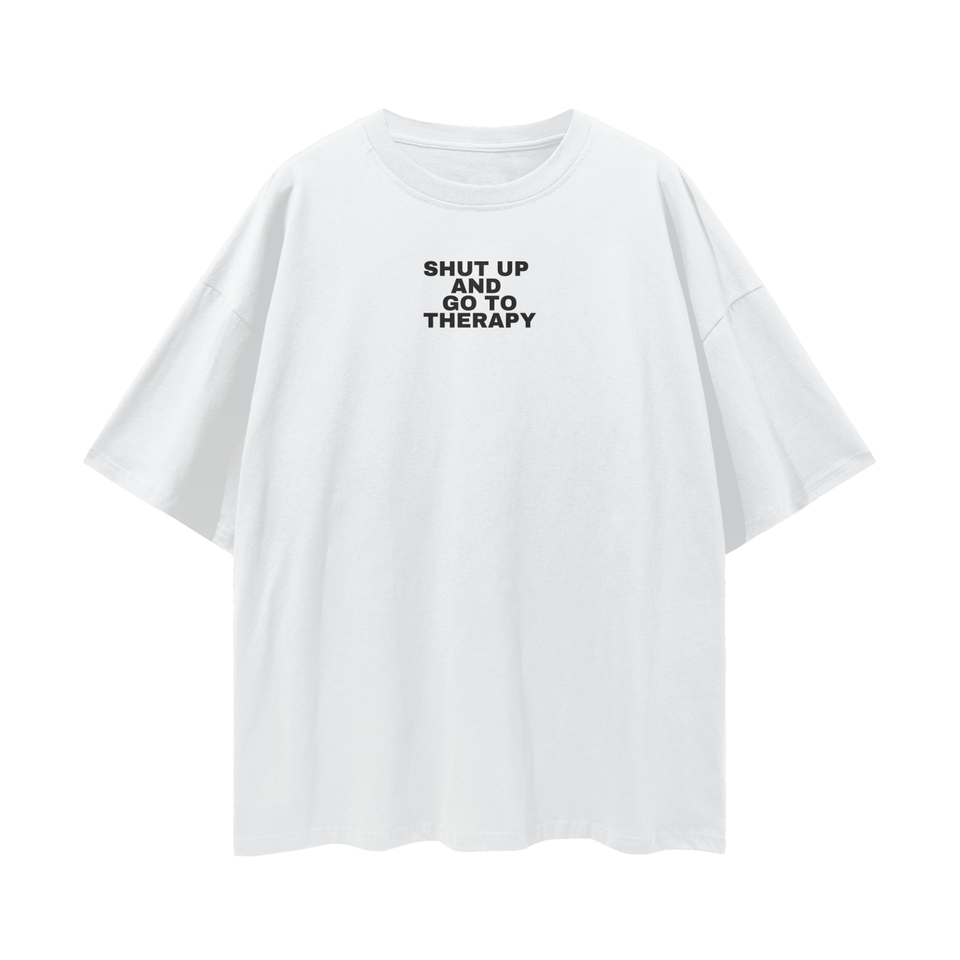 Shut Up and Go to Therapy Tee